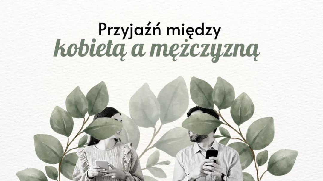 Czy istnieje przyjaźń damsko-męska? Odkryj prawdę o tych relacjach!